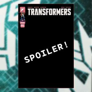 Transformers News: Transformers #6, Void Rivals #7, GI Joe, Spawn #350 thank you, MOTU + more @ the Seibertron Store